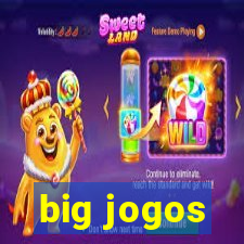 big jogos